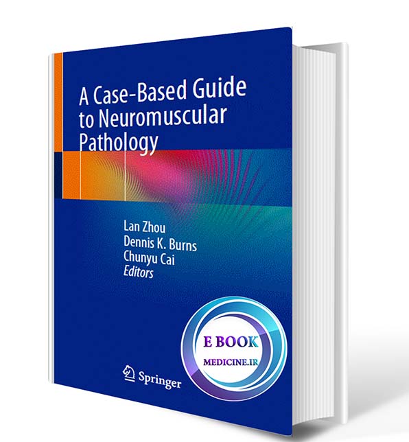  دانلود کتاب A Case-Based Guide to Neuromuscular Pathology  2020